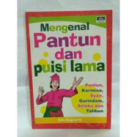 Image of Mengenal Pantun dan Puisi Lama (Pantun, Karmina, Syair, Gurindam, Seloka dan Talibun)