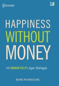 happines without money: irit(bukan pelit)agar bahagia