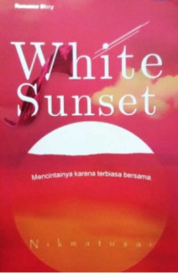 Image of White Sunset ( mencintainya karena terbiasa bersama )