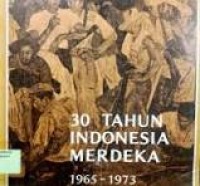 30 Tahun Indonesia Merdeka 1965-1973