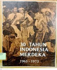 30 Tahun Indonesia Merdeka 1945-1949