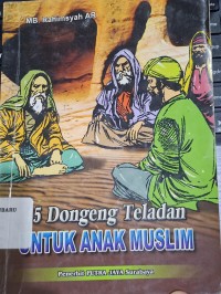 45 Dongeng Teladan Untuk Anak Muslim