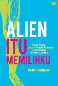 Alien Itu Memilihku