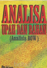 Analisa upah dan Bahan (Anilisa BOW)