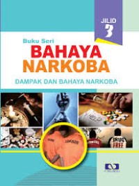 Bahaya Narkoba : Dampak dan Bahaya Narkoba Jilid 3