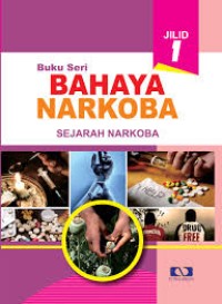 Bahaya Narkoba : Sejarah Narkoba Jilid 1