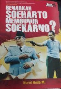 Benarkah Soeharto Membunuh Soekarno ?