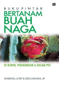 Buku Pintar Bertanam buah Naga