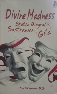 Divine Madness Sketsa Biografis Sastrawan Gila