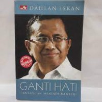 Ganti Hati Tantangan Menjadi Menteri