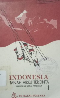 Indonesia Tanah Airku Tercinta