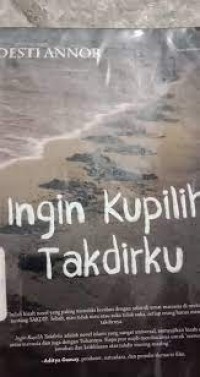 Ingin Kupilih Takdirku