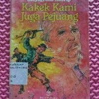 Kakek Kami Juga Pejuang