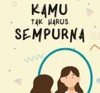 Kamu Tak Harus Sempurna