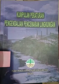 Kumpulan Peraturan Pengendalian Pencemaran Lingkungan