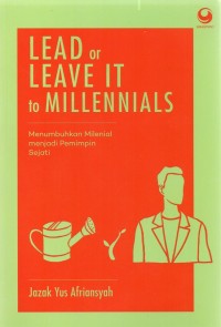 Lead or Leave It to Millennials