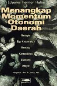 Menangkap Momentum Otonomi Daerah