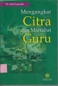 Mengangkat Citra dan Martabat Guru