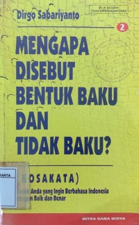 Mengapa Disebut Bentuk Baku dan Tidak Baku?