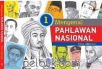 Mengenal Pahlawan Nasional  Jilid 1