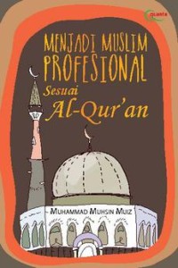 Menjadi Muslim Profesional Sesuai Al-Qur'an
