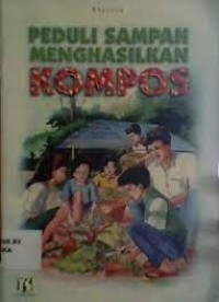 Peduli Sampah Menghasilkan Kompos