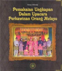 Pemakaian Ungkapan Dalam Upacara Perkawinan Orang Melayu