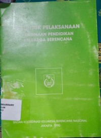 Petunjuk Pelaksanaan Pembinaan Pendidikan Keluarga Berencana