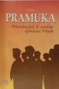 Pramuka Membentuk Karakter Generasi Muda