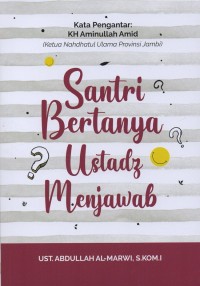 Santri Bertanya Ustadz Menjawab