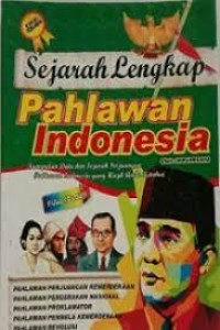 Sejarah Lengkap Pahlawan Indonesia