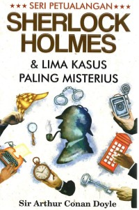 Sherlock Holmes & Lima Kasus Paling Misterius