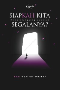 Siapkah Kita Mempertanggungjawabkan Segalanya?