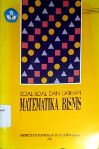 Soal-Soal dan Latihan Matematika Bisnis