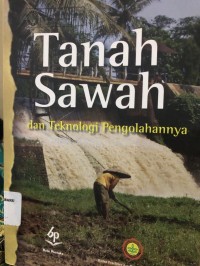 Tanah Sawah dan Teknologi Pengolahannya