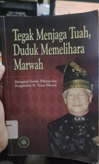 Tegak Menjaga Tuah, Duduk Memelihara Marwah