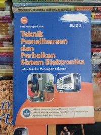 Teknik Pemeliharaan dan Perbaikan Sistem Elektronika Jilid 2