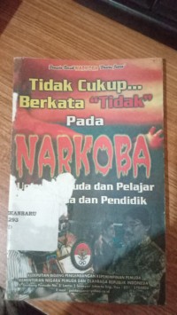 Tidak Cukup Berkata Tidak Pada Narkoba