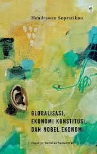 globalisasi, ekonomi konstitusi, dan nobel ekonomi