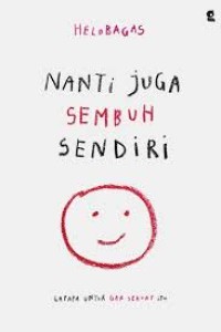 nanti juga smbuh sendiri