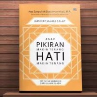 Nasihat Ulama Salaf Agar Pikiran makin Terang Hati Makin Tenang