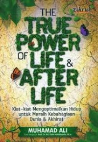 the true power of life & after life