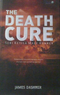 Image of The Death Cure (kebenaran menanti dengan wajah muram dan penuh kengerian)