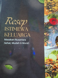 Image of Resep Istimewa Keluarga (Masakan nusantara sehat mudah & murah)