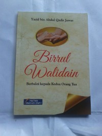 Birrul Walidain: Berbakti Kepada Kedua Orang Tua
