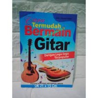 Cara Termudah Bermain Gitar dengan Lagu-Lagu Terpopuler