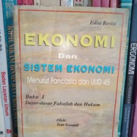 Ekonomi dan Sistem Ekonomi Menurut Pancasila dan UUD 45 (Buku 1)