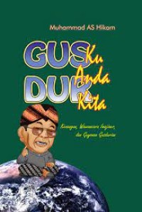 Gus Dur Ku, Gus Dur Anda, Gus Dur Kita