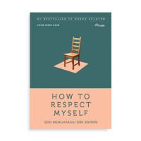 How Respect My Self: Seni Menghargai Diri Sendiri