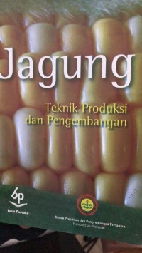 Jagung Teknik Produksi dan Pengembangan